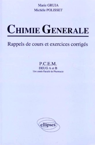 Chimie générale : rappel de cours et exercices corrigés PCEM, DEUG A et B, 1re année faculté de phar