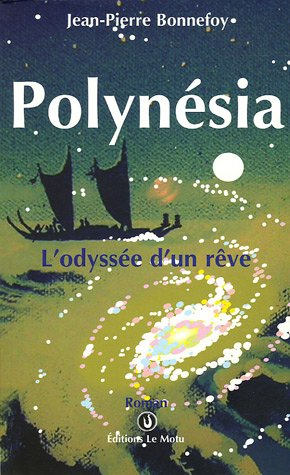 Polynésia : l'odyssée d'un rêve