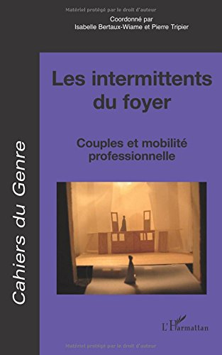 Cahiers du genre, n° 41. Les intermittents du foyer : couples et mobilité professionnelle