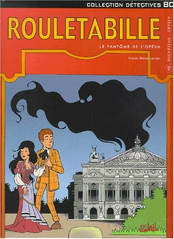 Rouletabille. Vol. 2. Le fantôme de l'Opéra