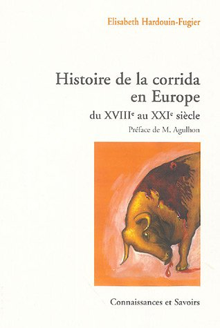 Histoire de la corrida en Europe du XVIIIe au XXIe siècle