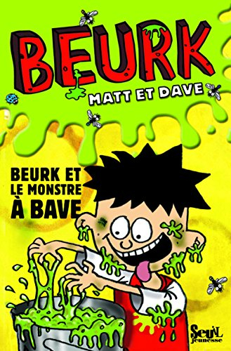 Beurk. Vol. 2. Beurk et le monstre à bave. La fête des crados