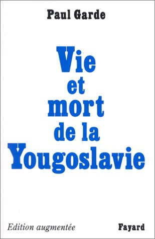 vie et mort de la yougoslavie