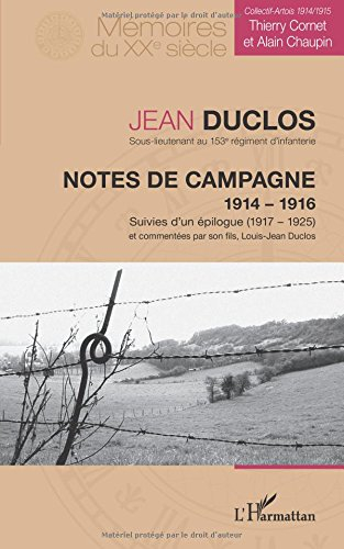 Notes de campagne, 1914-1916 : suivies d'un épilogue (1917-1925) et commentées par son fils, Louis-J