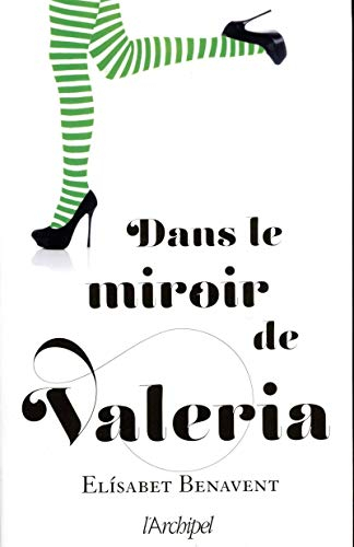 La saga Valeria. Vol. 2. Dans le miroir de Valeria