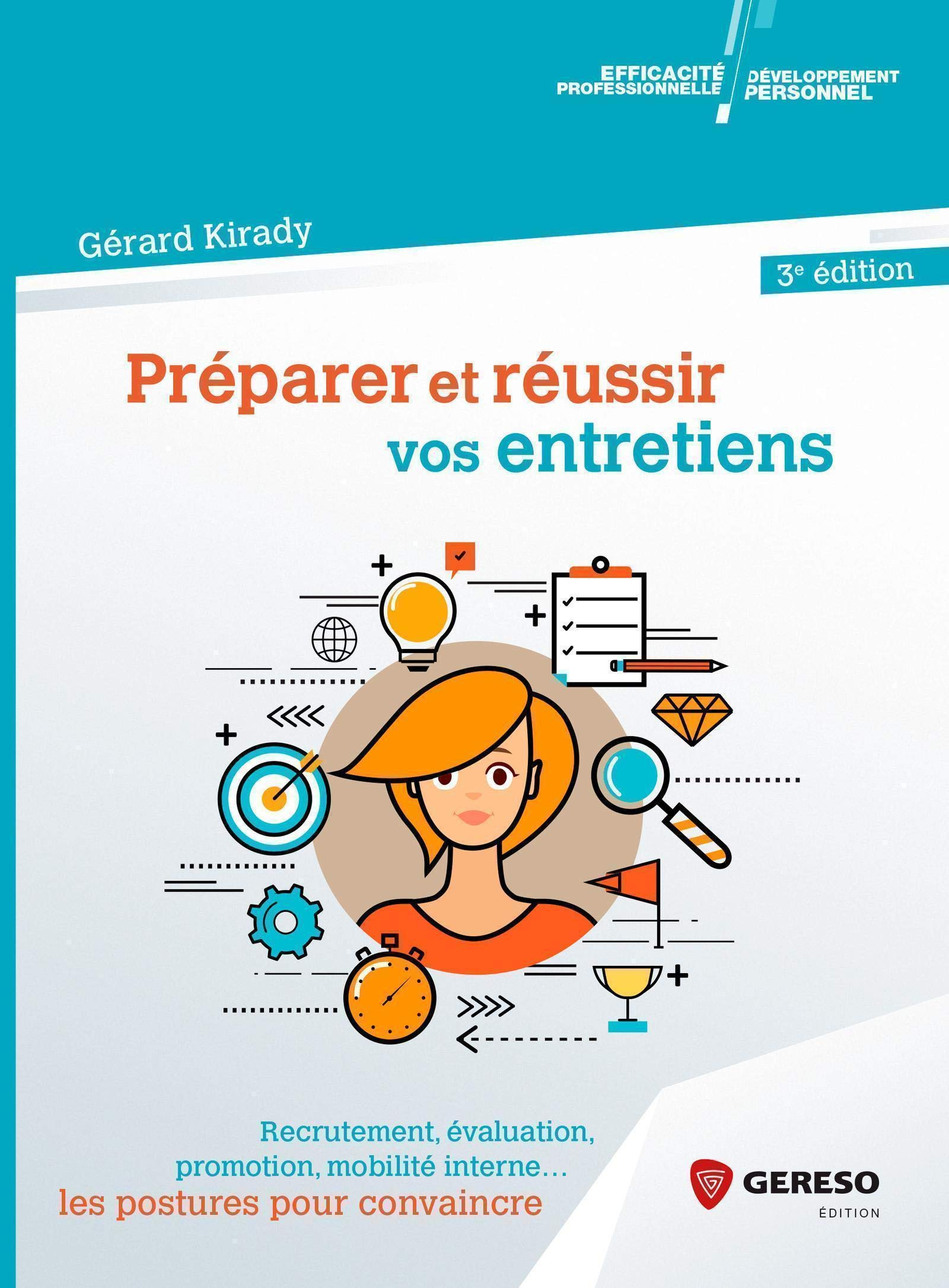 Préparer et réussir vos entretiens : recrutement, évaluation, promotion, mobilité interne... : les p