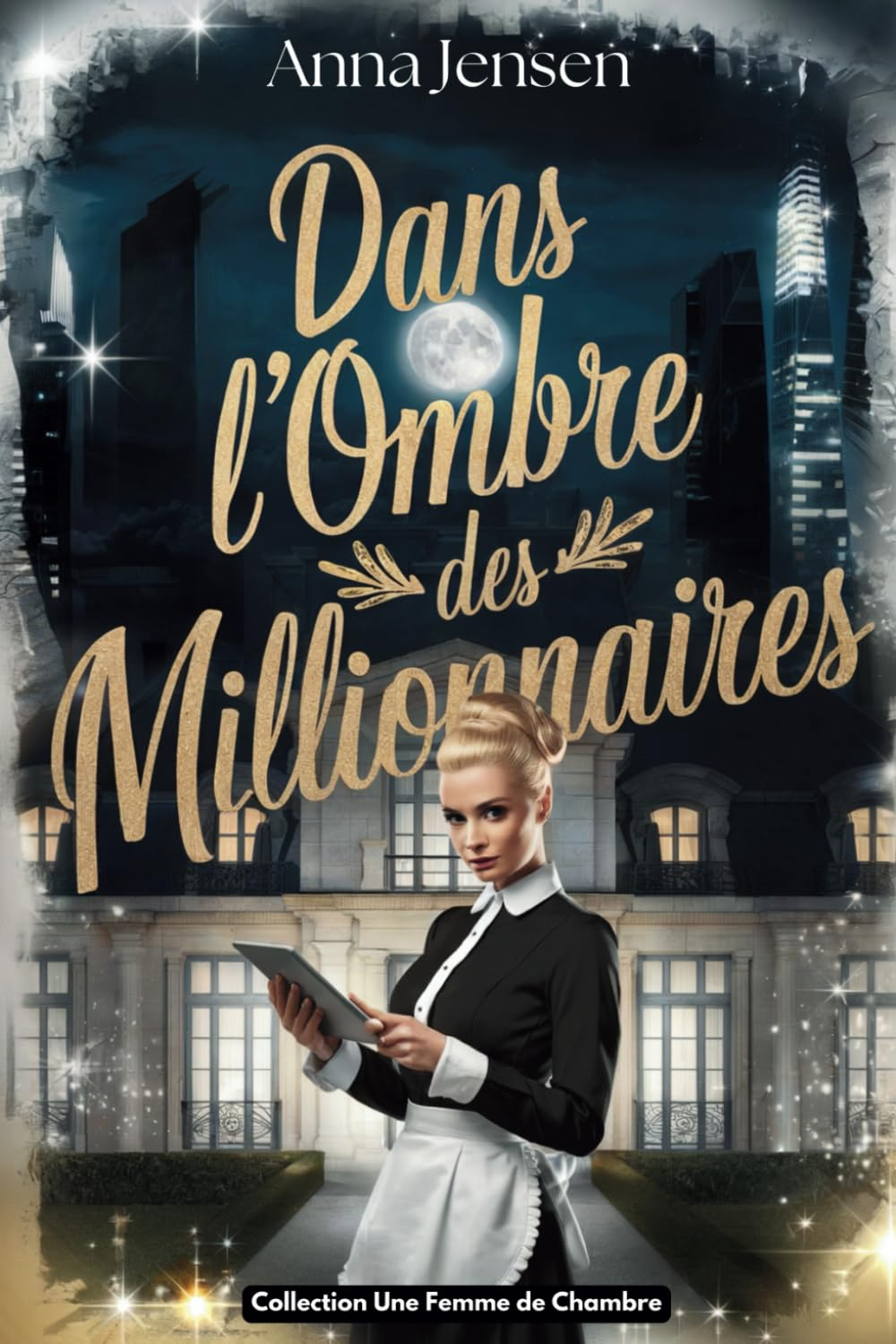 Dans l’Ombre des Millionnaires: Histoires d’une Femme de Ménage - 5 révélations derrière les portes 