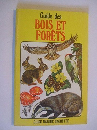Guide des bois et forêts (Guide nature Hachette)