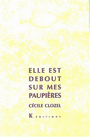 Elle est debout sur mes paupières