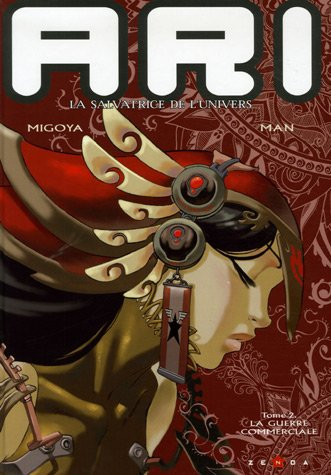Ari : la salvatrice de l'univers. Vol. 2. La guerre commerciale