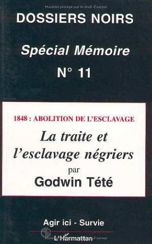 Dossiers noirs de la politique africaine de la France, n° 11. La traite et l'esclavage négriers : 18