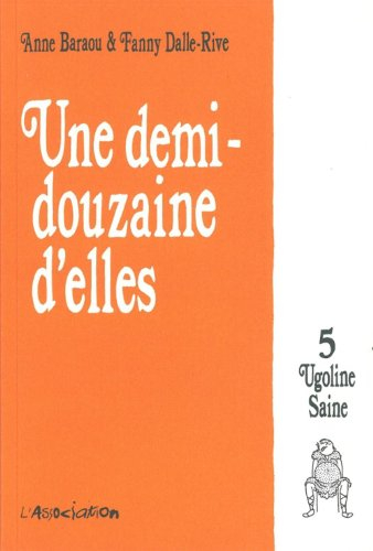 Une demi-douzaine d'elles. Vol. 5. Ugoline Saine
