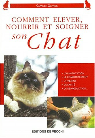 Comment élever, nourrir et soigner son chat