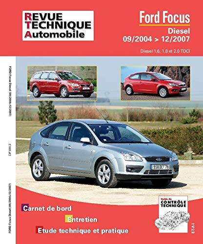 Revue technique automobile, n° 698.1. Ford Focus diesel depuis 09/04, 1.6/1.8 TDCI
