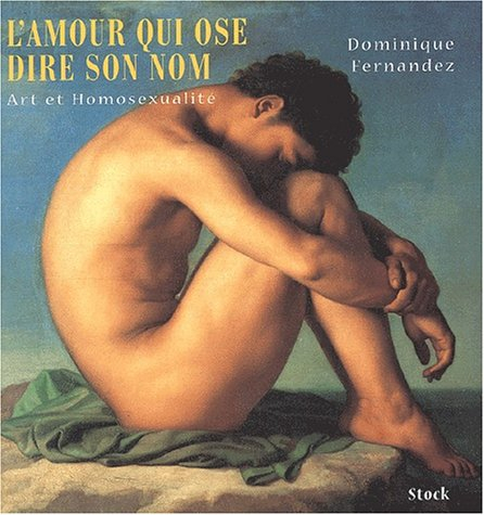L'amour qui ose dire son nom : art et homosexualité