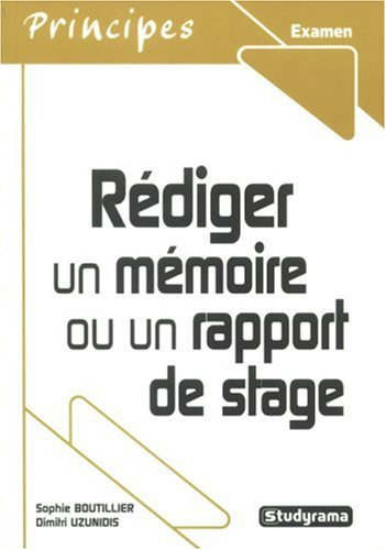 Rédiger un mémoire ou un rapport de stage : licence et master professionnel et recherche