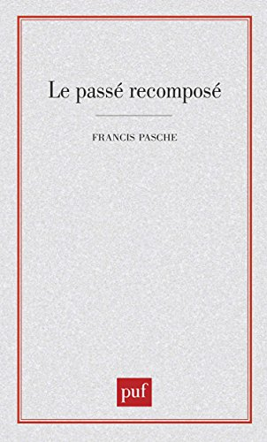 Le passé recomposé : pensées, mythes, praxis