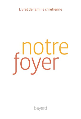 Notre foyer : livret de famille chrétienne