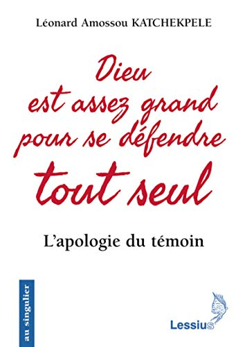 Dieu est assez grand pour se défendre tout seul : l'apologie du témoin