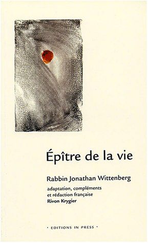 Epître de la vie : guide des coutumes traditionnelles juives en situation de maladie grave et de deu