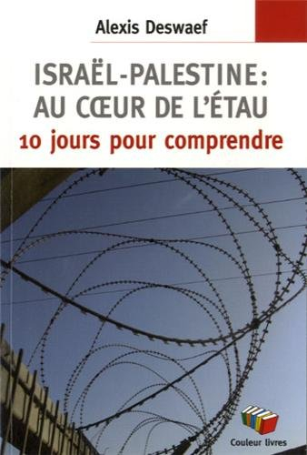 Israël-Palestine, au coeur de l'étau : 10 jours pour comprendre