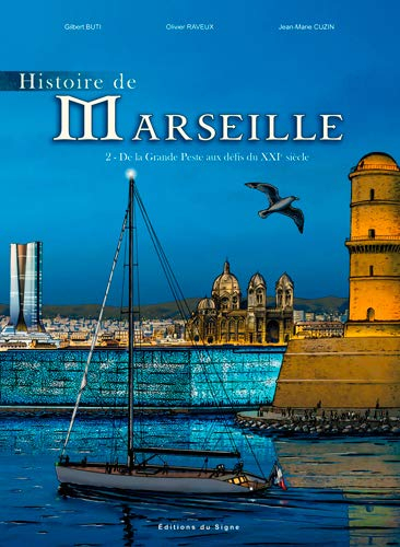 Histoire de Marseille. Vol. 2. De la grande peste aux défis du XXIe siècle