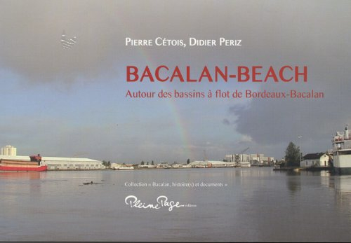 Bacalan-Beach : autour des bassins à flot de Bordeaux-Bacalan