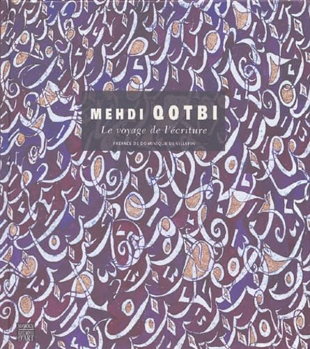 Mehdi Qotbi : le voyage de l'écriture : exposition itinérante, Tanger, Galerie Delacroix de l'Instit