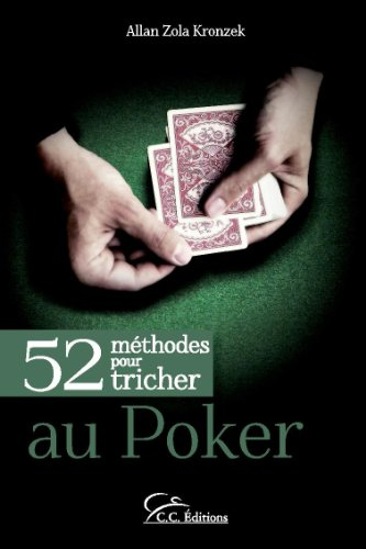 52 méthodes pour tricher au poker : comment les repérer, les déjouer et vous défendre contre elles..