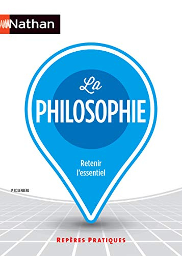 La philosophie : retenir l'essentiel