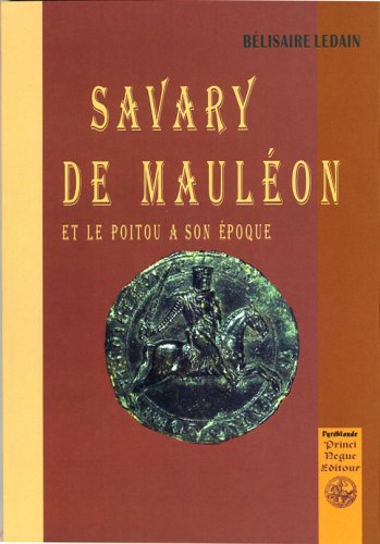 Savary de Mauléon : et le Poitou à son époque