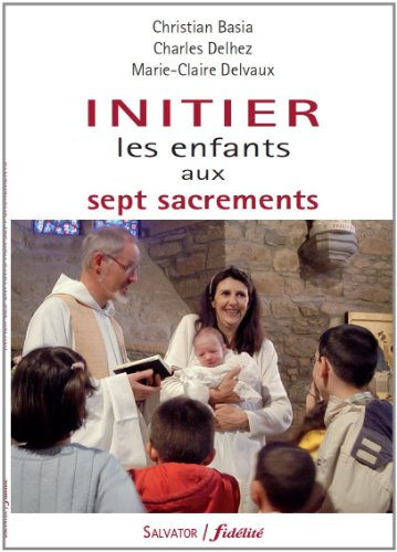 Initier les enfants aux sept sacrements