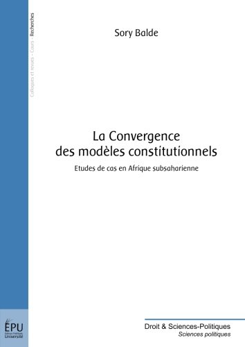 La convergence des modèles constitutionnels : études de cas en Afrique subsaharienne