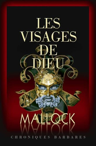 Chroniques barbares. Les visages de Dieu