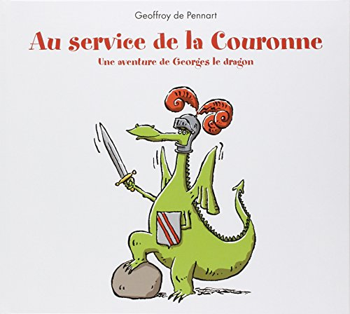 Au service de la Couronne : une aventure de Georges le dragon