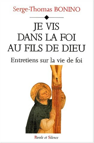 Je vis dans la foi au fils de Dieu : entretiens sur la vie de foi