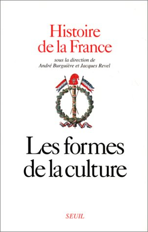 Histoire de la France. Vol. 4. Les Formes de la culture