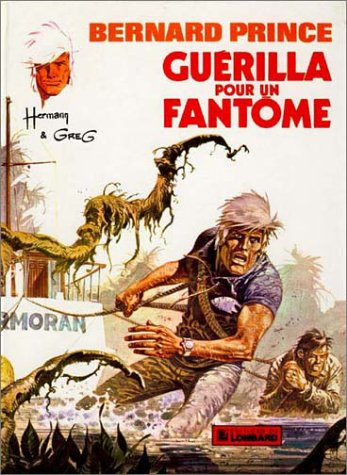 bernard prince, tome 9 : guérilla pour un fantôme