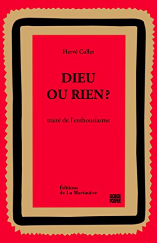 Dieu ou rien ? : traité de l'enthousiasme