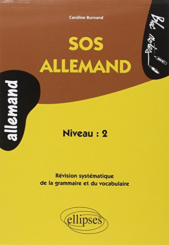 SOS allemand, niveau 2 : révision systématique de la grammaire et du vocabulaire