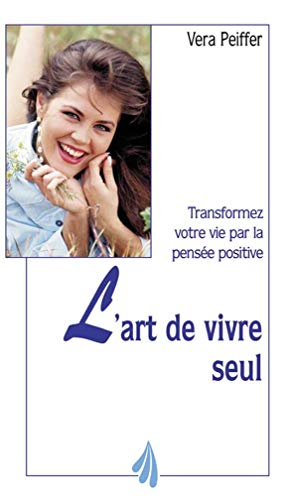 L'art de vivre seul : transformez votre vie par la pensée positive
