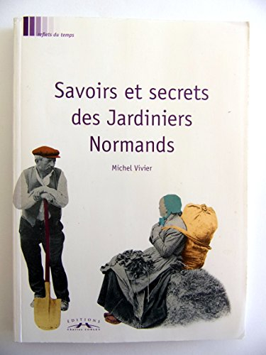 Savoirs et secrets des jardiniers normands