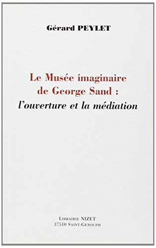 Le musée imaginaire de George Sand : l'ouverture et la médiation