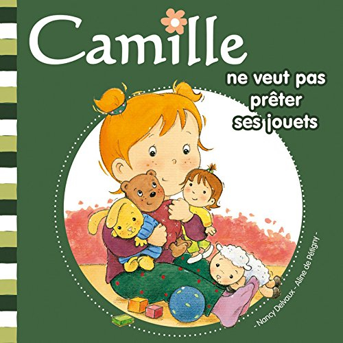 Camille. Vol. 6. Camille ne veut pas prêter ses jouets