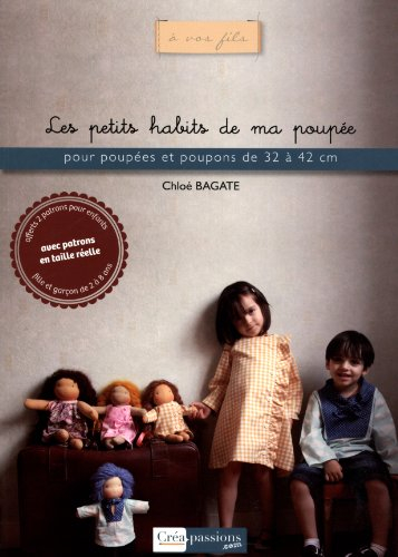 Les petits habits de ma poupée : pour poupées et poupons de 32 à 42 cm
