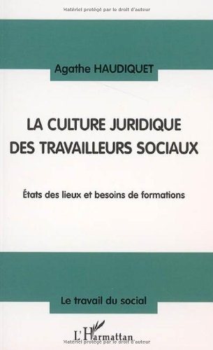 La culture juridique des travailleurs sociaux : états des lieux et besoins de formations