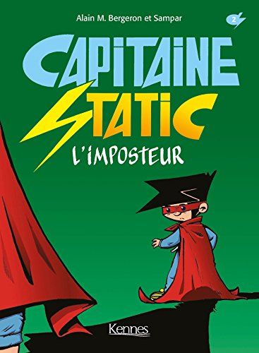 Capitaine Static. Vol. 2. L'imposteur