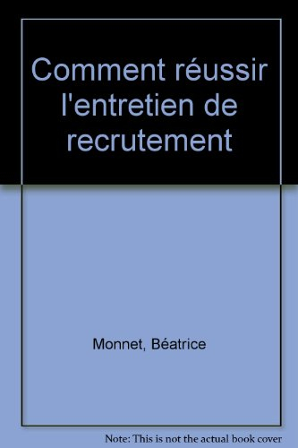 Comment réussir l'entretien de recrutement