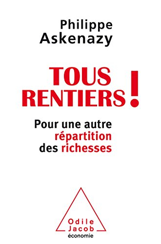Tous rentiers ! : pour une autre répartition des richesses