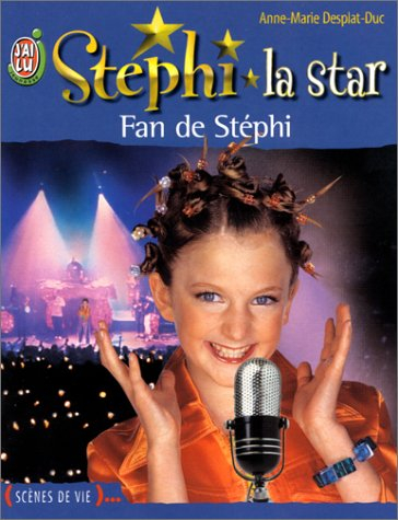 Stéphi la star. Vol. 1. Fan de Stéphi